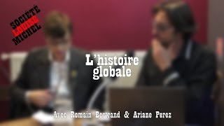 Lhistoire globale Avec Romain Bertrand [upl. by Trixy690]