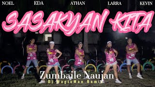 SASAKYAN KITA  Dj MagicMan CHACHA Remix  Dance Trends  Dance Fitness  Dance Workout  Zumba [upl. by Anerok945]