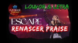 Escape  Renascer Praise Louvor amp Letra [upl. by Earised20]