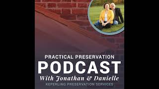 Practical Preservation Podcast Featuring Isabel Thornton of Restoration Housing [upl. by Otte381]