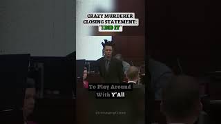 Crazy Murderer Closing Statement quotI Did Kill Herquot [upl. by Assed]