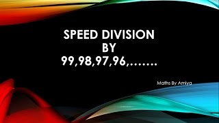 Speed Division By 99 98 97 96 and so on Maths By Amiya [upl. by Tsew595]