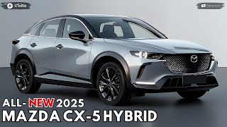 2025 MAZDA CX5 Hybrid Unveiled  Most Anticipated SUV [upl. by Anderer]