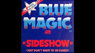 Blue Magic  Sideshow 1974 Soul Purrfection Version [upl. by Aronle]