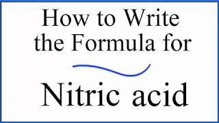 How to write the formula for Nitric acid HNO3 [upl. by Annwahsal395]