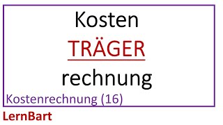 Kostenträgerrechnung  Kostenrechnung Teil 16 [upl. by Mozelle319]