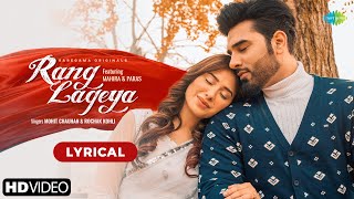 Rang Lageya  Lyrical  Paras Chhabra  Mahira Sharma  Mohit Chauhan  Rochak Kohli  Kumaar [upl. by Aneekas]