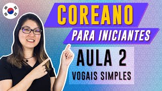 COREANO PARA INICIANTES  AULA 2 VOGAIS SIMPLES  Prof Aileen do Coreano Online [upl. by Hsakiv]