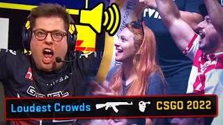 The Loudest CSGO Crowd Reactions of 2022  INSANE HYPE MOMENTS [upl. by Ramor577]