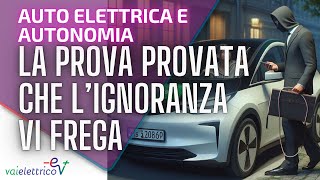 AUTO ELETTRICA ecco la PROVA PROVATA che l’IGNORANZA vi FREGA [upl. by Arej766]