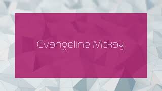 Evangeline Mckay  appearance [upl. by Adlitam]