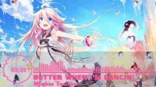 Nightcore  Better When Im Dancing  Meghan Trainor [upl. by Sarchet]