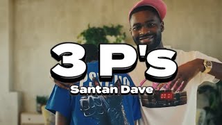 3 Ps CLEAN RADIO EDIT  Santan Dave [upl. by Vashtee]