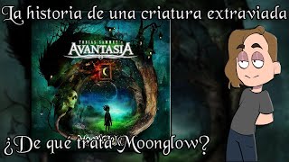 La historia de MOONGLOW de Avantasia [upl. by Noell213]