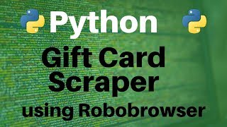 Gift Card Scraper with Python and Robobrowser [upl. by Alcock527]