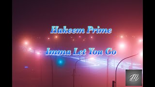 Hakeem Prime  quotLet You Goquot Lyrics [upl. by Amiel]