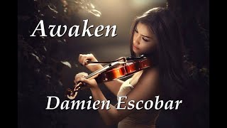 ❤ Awaken  Damien Escobar ❤ [upl. by Jareb]