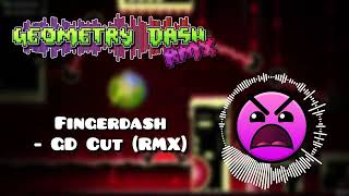 Fingerdash  GD Cut RMX [upl. by Anemij]