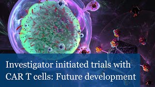 Investigator initiated trials with CAR T cells Future development Marion Subklewe [upl. by Lyndsay]