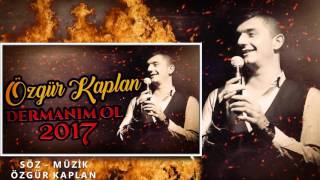 Özgür Kaplan  DERMANIM OL 2017 OLAY ŞARKI [upl. by Jerrol51]