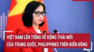 Việt Nam lên tiếng về động thái mới của Trung Quốc Philippines trên Biển Đông [upl. by Olds]