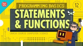 Programming Basics Statements amp Functions Crash Course Computer Science 12 [upl. by Eeryn]