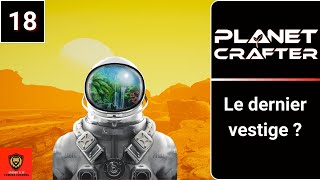 Le dernier vestige   The Planet Crafter EP18 [upl. by Adolphus327]