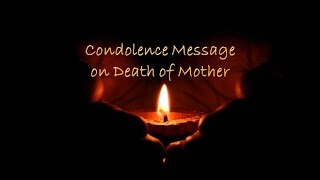 Condolence Message on Death of Mother [upl. by Ahilam]