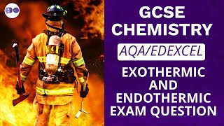 Exothermic and Endothermic  Exam Question Walkthrough  AQAEDEXCEL 🚀 [upl. by Atileda]