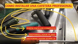 🧡💛💚 COMO INSTALAR UNA CAFETERA PROFESIONAL 🔧 🔧 [upl. by Rosana673]