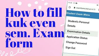 HOW TO FILL KUK EXAMINATION FORM even sem exams kuk [upl. by Eninnej471]