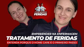 Tratamento de Feridas  O primeiro passo para empreender na enfermagem [upl. by Ianaj]