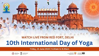 Live  International Day of Yoga I Yoga for Self amp Society I Red Fort Grounds Delhi 2162024 [upl. by Clarinda]