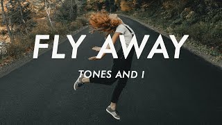 Tones And I  Fly Away Lyrics [upl. by Nydia]