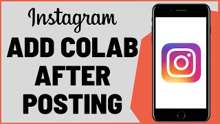 How To Add Collaboration In Instagram After Posting [upl. by Edieh955]