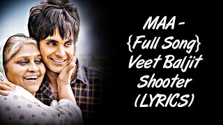 MAA Full Song LYRICS  Veet Baljit  Shooter  Jayy Randhawa  SahilMix Lyrics [upl. by Anitnerolf950]