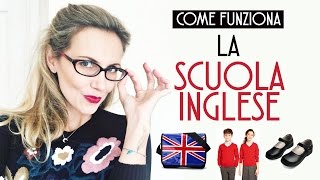 La scuola inglese  il sistema scolastico in UK [upl. by Ateekahs767]