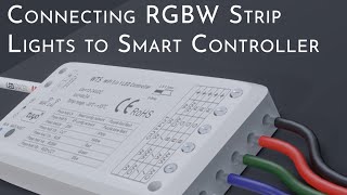 Connecting RGBW Strip Lights to a Smart Controller [upl. by Thecla]