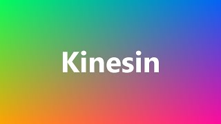 Kinesin  Medical Meaning and Pronunciation [upl. by Marni382]