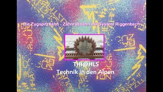 Die Zugspitzbahn  Zahnradbahn mit System Riggenbach [upl. by Manon725]