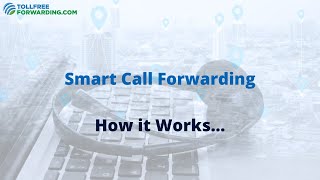 How Smart Call Forwarding Works  TollFreeForwardingcom [upl. by Burgess77]