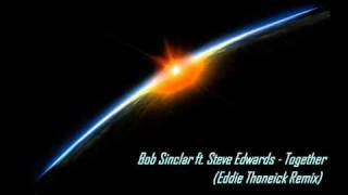 Bob Sinclar ft Steve Edwards  Together Eddie Thoneick Remix [upl. by Dart142]