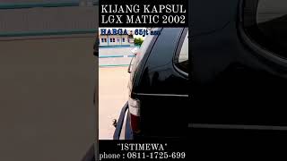 KIJANG KAPSUL LGX MATIC 2002 [upl. by Egide306]