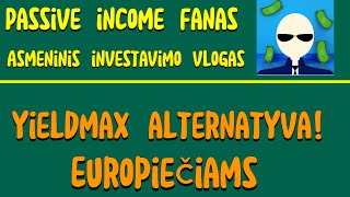 Yieldmax alternatyva Europiečiams [upl. by Devon533]