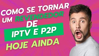 Como se tornar um revendedor de IPTV mesmo sendo um iniciante [upl. by Corinne139]