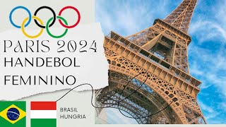 BRASIL X HUNGRIA HANDEBOL FEMININO OLIMPIADAS AO VIVO paris2024 olimpiadas2024 [upl. by Dnar801]