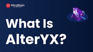 What Is AlterYX  Overview Of AlterYX  AlterYX Server Why AlterYX Is Good  MindMajix [upl. by Aprile]