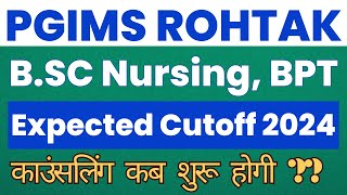 PGIMS Rohtak BSc Nursing Cutoff 2024 amp Counselling Updates  Pgi rohtak cet cutoff [upl. by Ibby800]