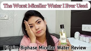 Pilgrim Biphase Micellar Water Review  Worst I Ever Used  The Fusion Youtuber [upl. by Myer]