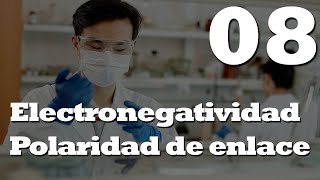 8 Electronegatividad y polaridad de enlace  Química Orgánica [upl. by Geraint]